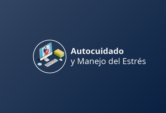 Autocuidado y Manejo del Estrés - SSMN