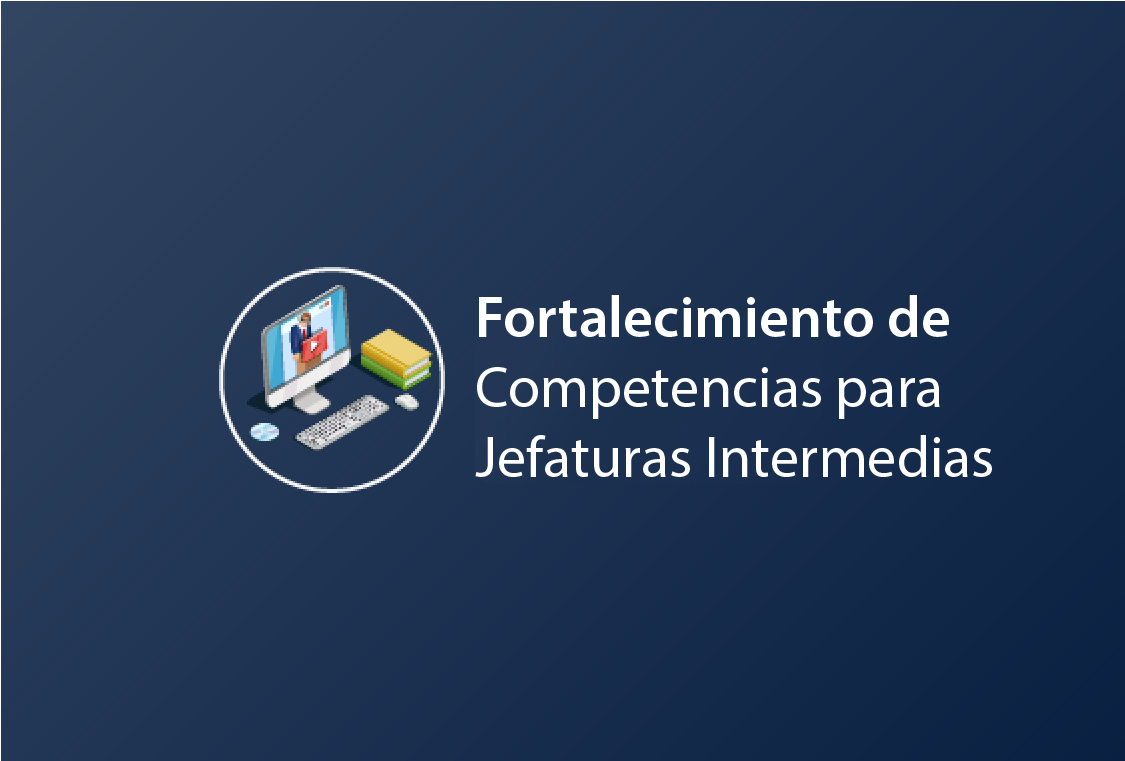 Fortalecimiento de competencias para jefaturas intermedias