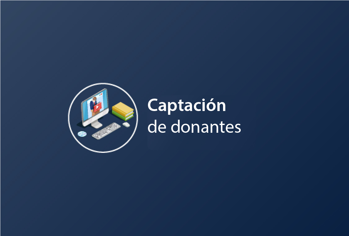 Estrategias para la captación y fidelización de donantes